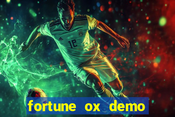 fortune ox demo dinheiro infinito